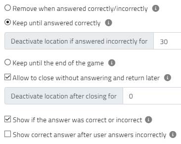 Additional settings
Keep until answered correctly (30 seconds)
Allow to close without answering 
Show if the answer was correct or incorrect